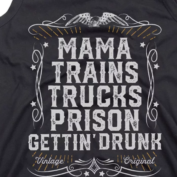 Mama Trains Trucks Prison Gettin Drunk Country Music Gift Tank Top