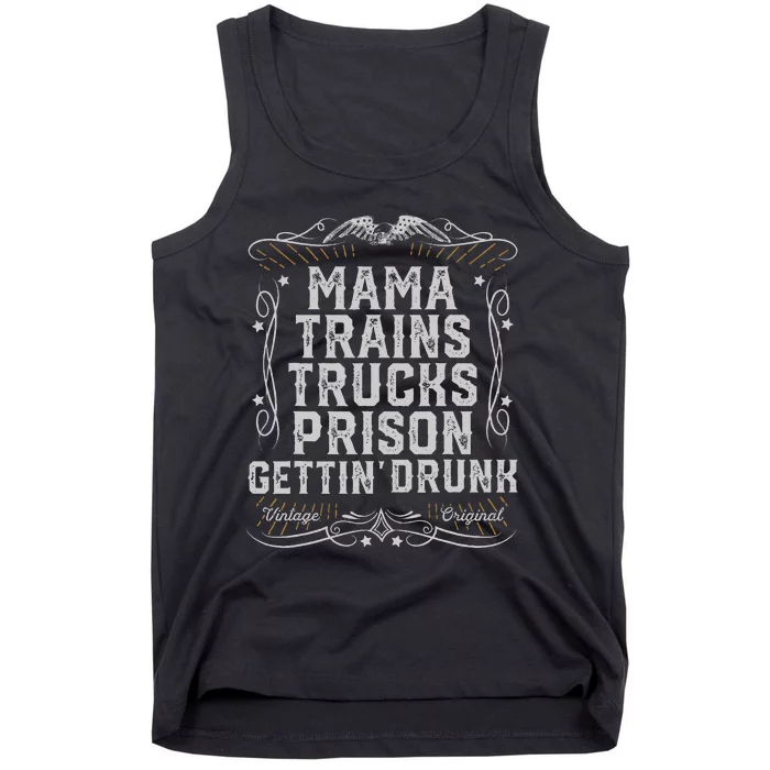 Mama Trains Trucks Prison Gettin Drunk Country Music Gift Tank Top