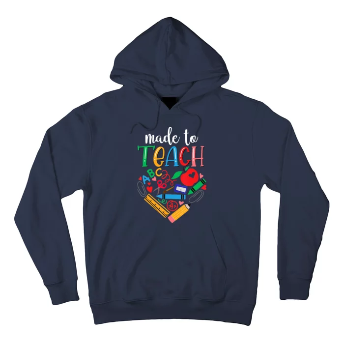 Made To Teach Gift For Teacher Hoodie