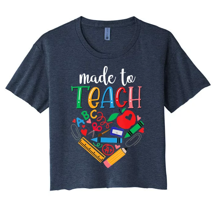 Made To Teach Gift For Teacher Women's Crop Top Tee