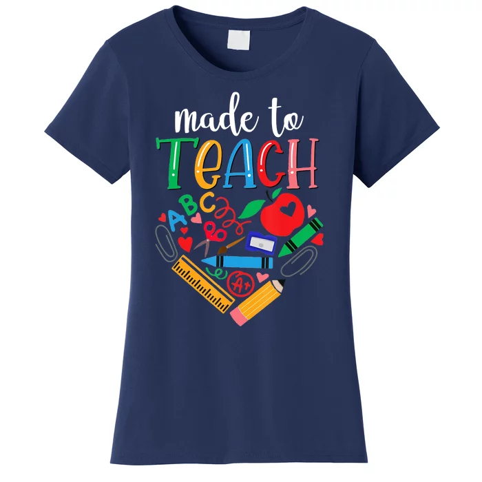 Made To Teach Gift For Teacher Women's T-Shirt