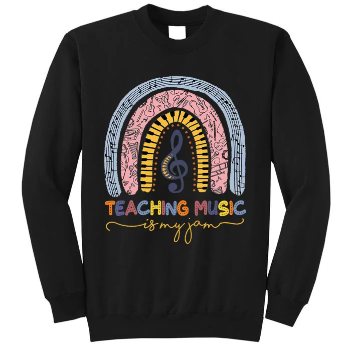 Musical Teacher Teaching Music Is My Jam Rainbow Tall Sweatshirt