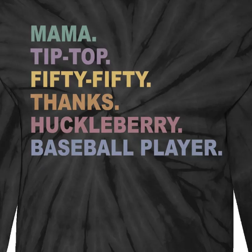 Mama Tip Top Fifty Thanks Huckleberry Baseball Player Mom Tie-Dye Long Sleeve Shirt