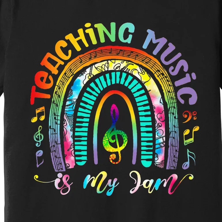 Musical Teacher Teaching Music Is My Jam Rainbow Tie Dye Premium T-Shirt