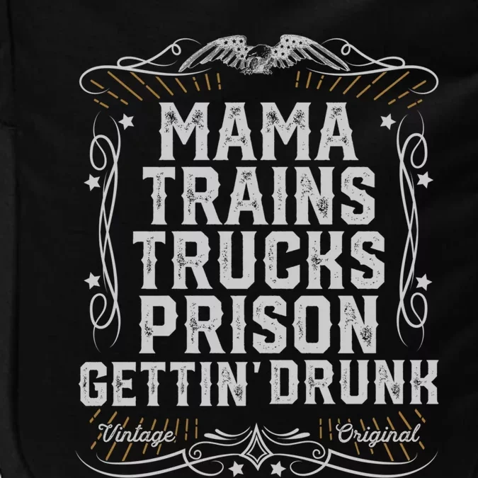 Mama Trains Trucks Prison Gettin Drunk Country Music Gift Impact Tech Backpack