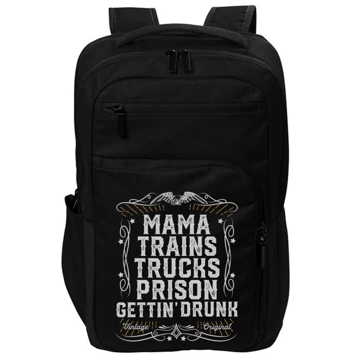 Mama Trains Trucks Prison Gettin Drunk Country Music Gift Impact Tech Backpack