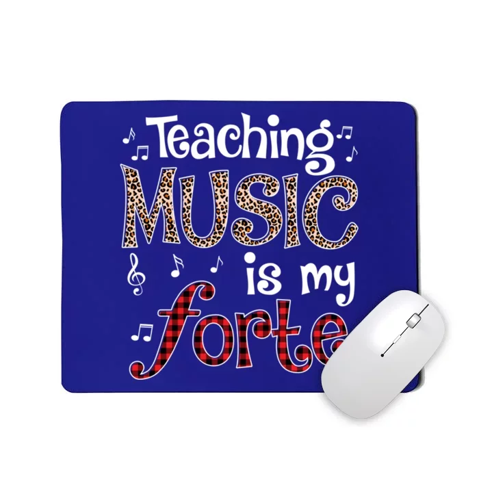 Music Teacher Teaching Music Is My Forte For Music Lovers Gift Mousepad