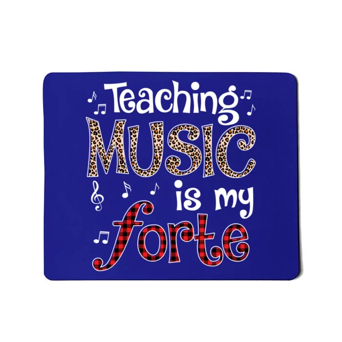 Music Teacher Teaching Music Is My Forte For Music Lovers Gift Mousepad