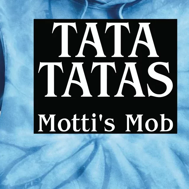 Motticomedy Tata Tatas MottiS Mob Tie Dye Hoodie