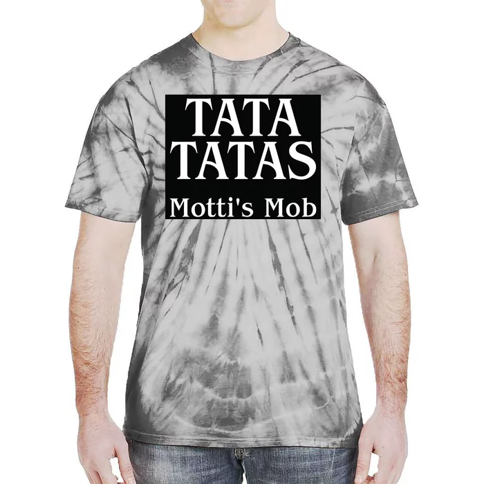 Motticomedy Tata Tatas MottiS Mob Tie-Dye T-Shirt