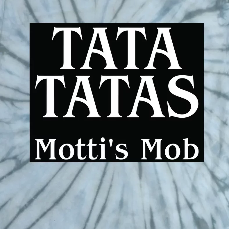 Motticomedy Tata Tatas MottiS Mob Tie-Dye T-Shirt