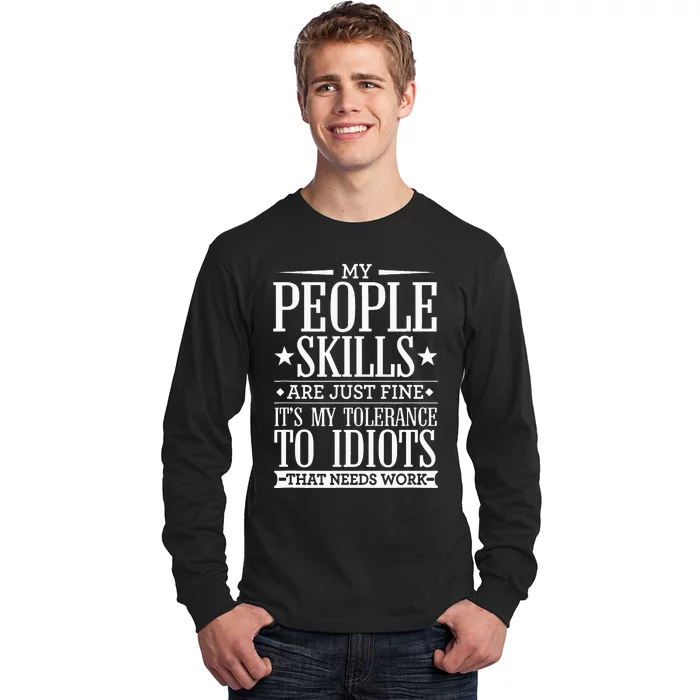 My Tolerance To Idiots Needs Work Funny Sarcasm Long Sleeve Shirt