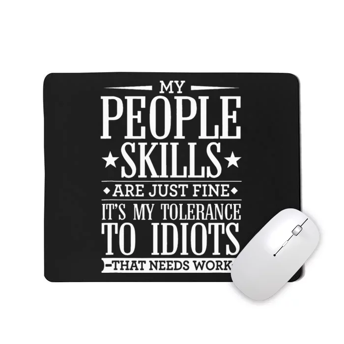 My Tolerance To Idiots Needs Work Funny Sarcasm Mousepad