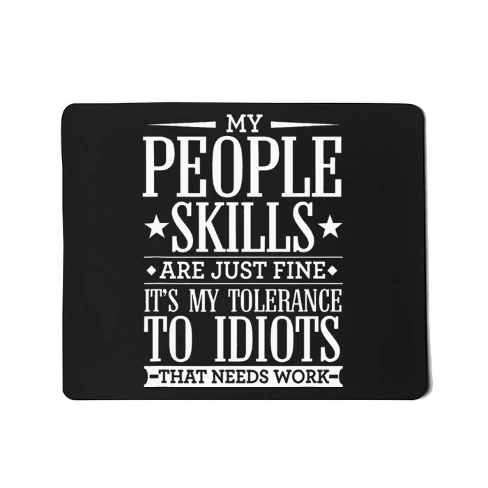 My Tolerance To Idiots Needs Work Funny Sarcasm Mousepad