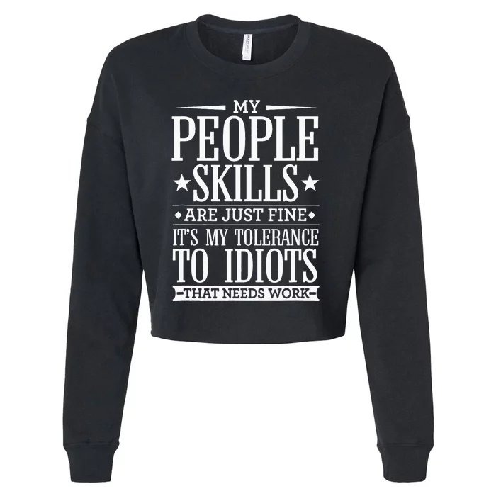 My Tolerance To Idiots Needs Work Funny Sarcasm Cropped Pullover Crew