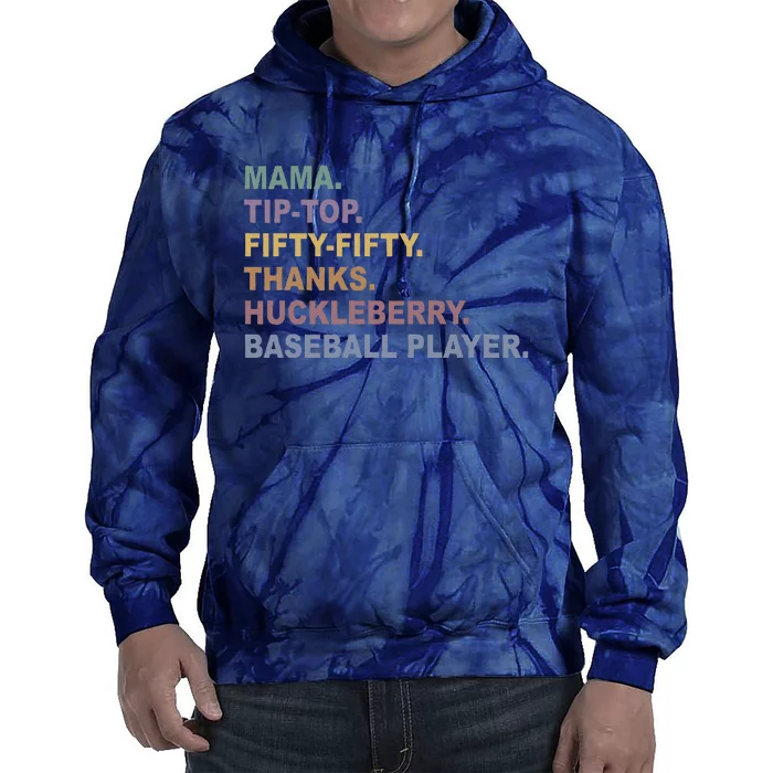 Mama Tip Top Fifty Thanks Huckleberry Baseball Player Mom Tie Dye Hoodie