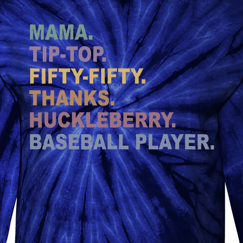 Mama Tip Top Fifty Thanks Huckleberry Baseball Player Mom Tie-Dye Long Sleeve Shirt