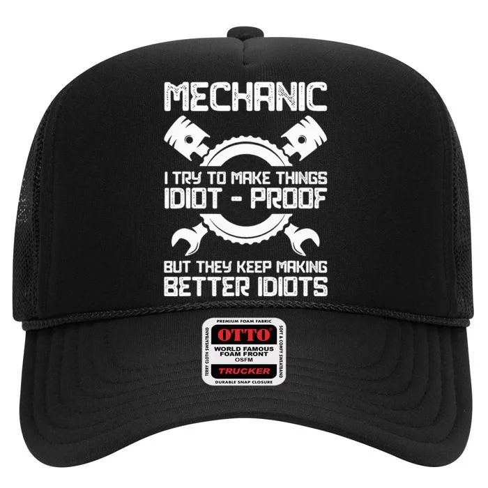 Mechanic Try To Make Things Idiot Proof Mechanic High Crown Mesh Trucker Hat