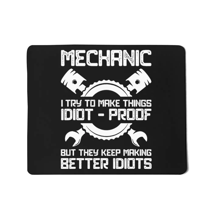 Mechanic Try To Make Things Idiot Proof Mechanic Mousepad