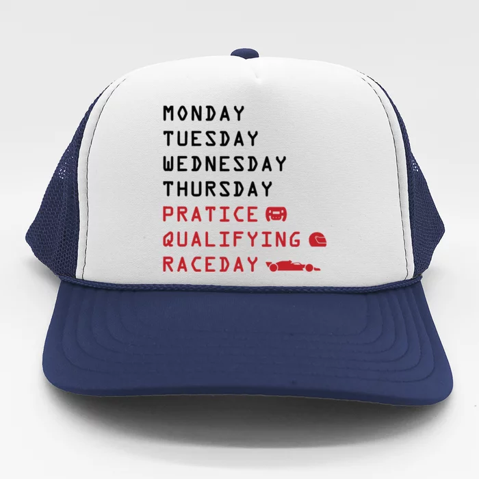 Monday Tuesday Thursday Practice Qualifying Race Day Trucker Hat