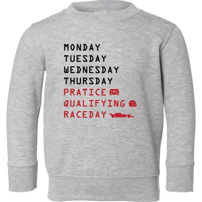 Monday Tuesday Thursday Practice Qualifying Race Day Toddler Sweatshirt