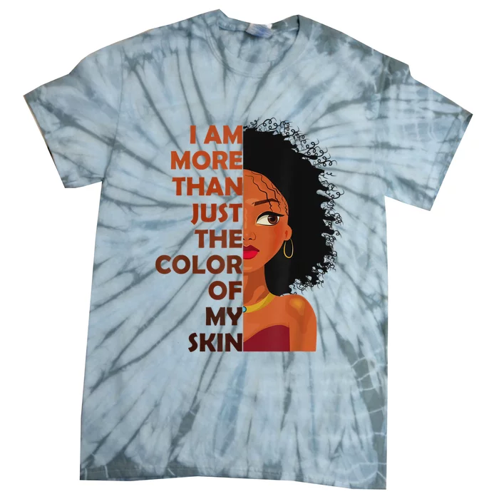 More Than The Color Of My SkinBlack History Month Tie-Dye T-Shirt