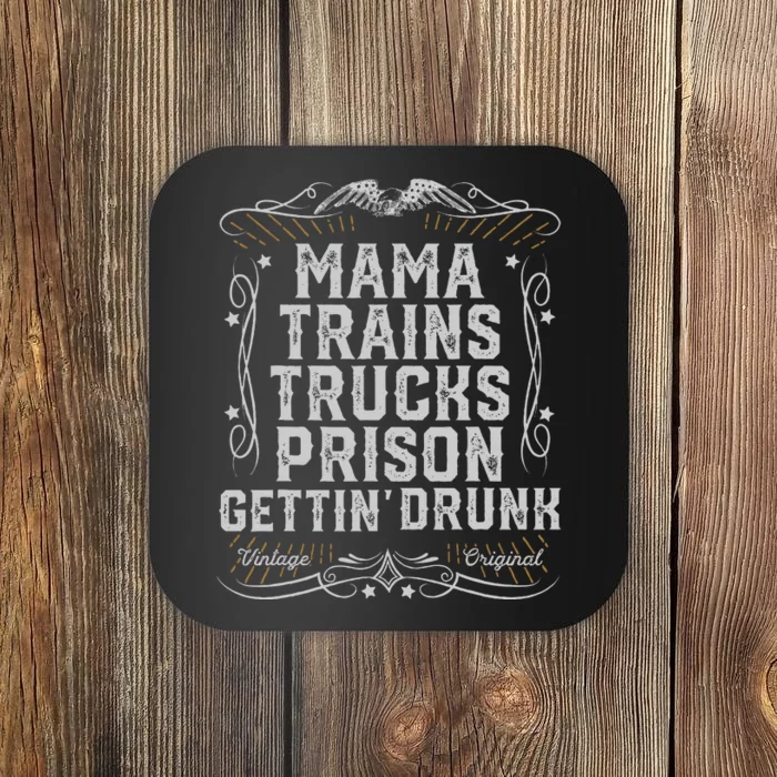 Mama Trains Trucks Prison Gettin Drunk Country Music Gift Coaster