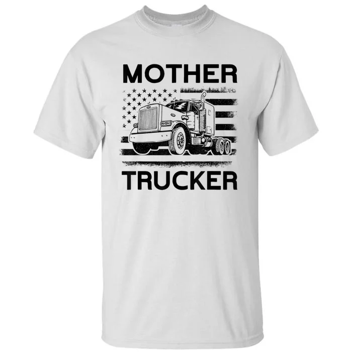 Mother Trucker Truck Driver Tall T-Shirt