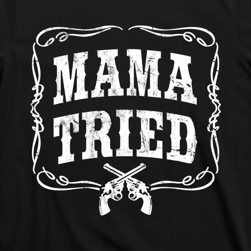 Mama Tried TShirt Renegade Outlaw Country Music Lovers T-Shirt