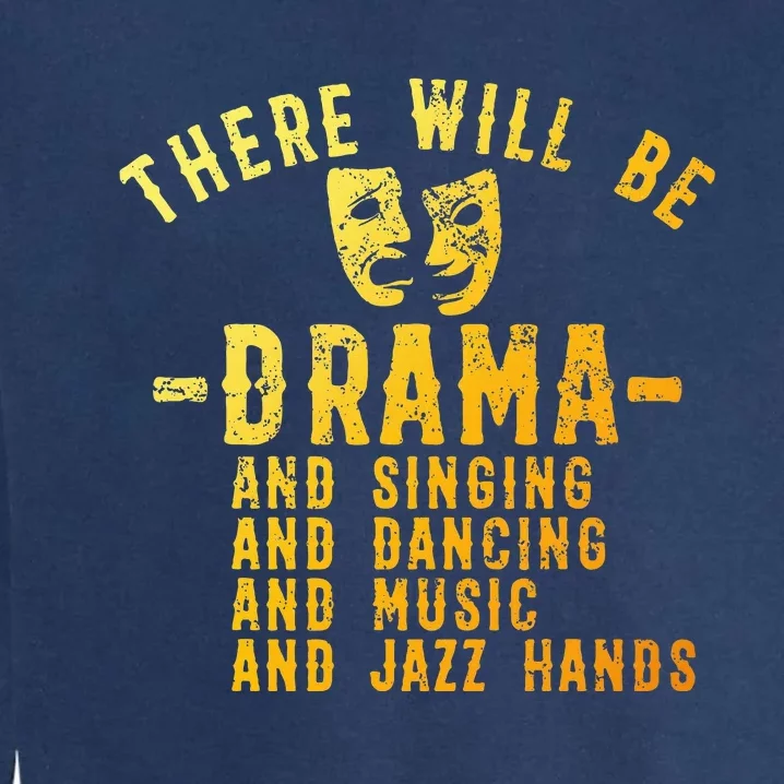 Musical Theatre Theater Actor Broadway Garment-Dyed Sweatshirt