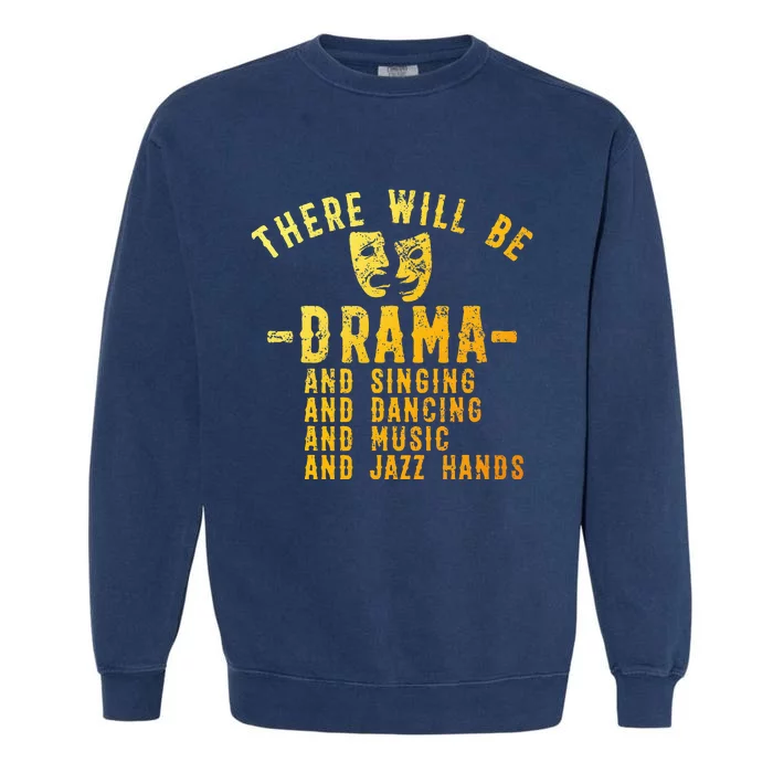 Musical Theatre Theater Actor Broadway Garment-Dyed Sweatshirt