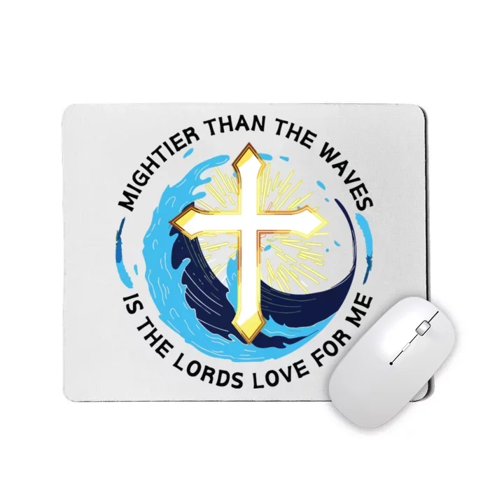 Mightier Than The Waves Of The Sea Is His Love For Me Mousepad