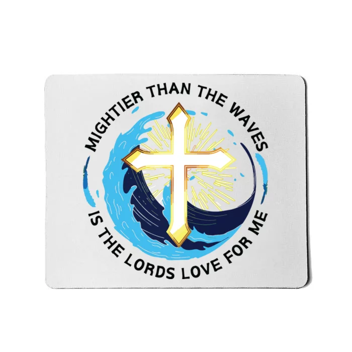 Mightier Than The Waves Of The Sea Is His Love For Me Mousepad