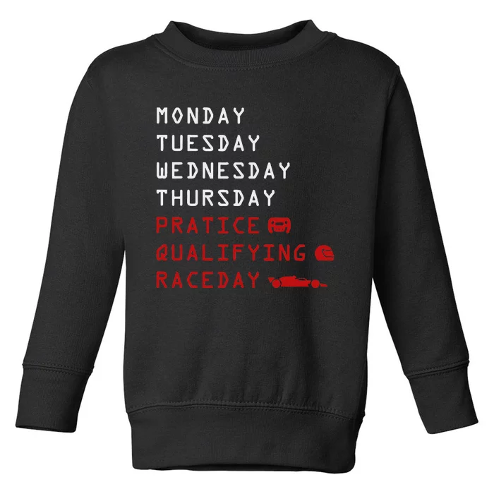 Monday Tuesday Thursday Practice Qualifying Race Day Toddler Sweatshirt