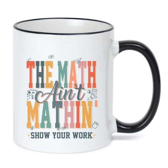 Math Teacher The Math Aint Mathing Back To School Student Black Color Changing Mug