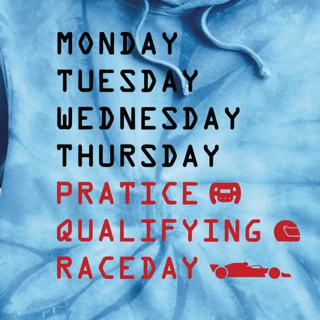 Monday Tuesday Thursday Practice Qualifying Race Day Tie Dye Hoodie