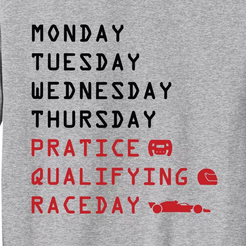 Monday Tuesday Thursday Practice Qualifying Race Day Tall Sweatshirt