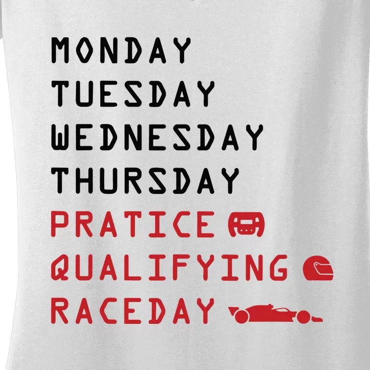 Monday Tuesday Thursday Practice Qualifying Race Day Women's V-Neck T-Shirt