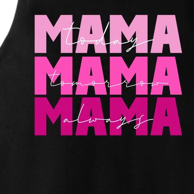 Mama Today Tomorrow And Always Cute Mother's Day Ladies Tri-Blend Wicking Tank