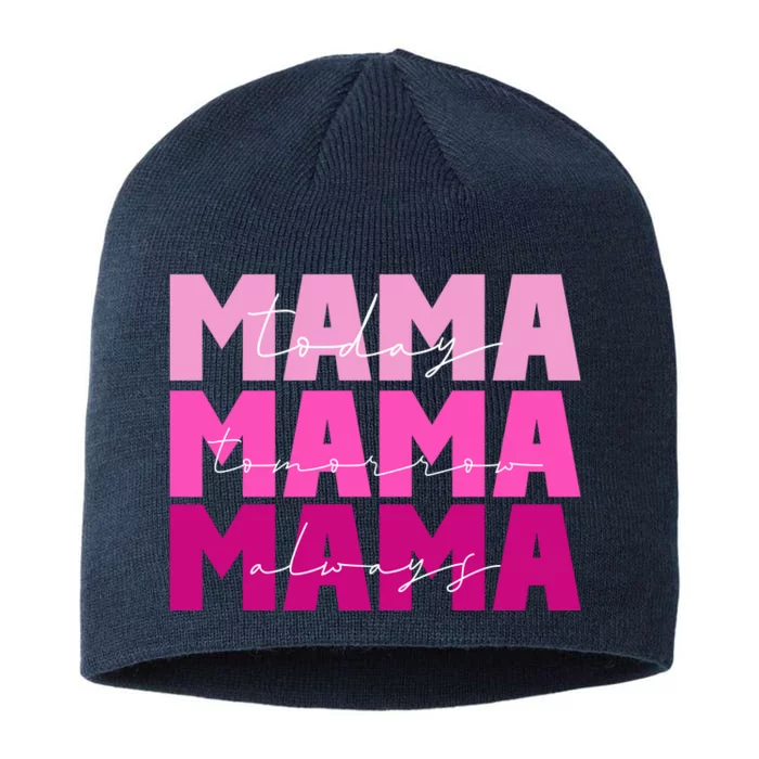 Mama Today Tomorrow And Always Cute Mother's Day 8 1/2in Sustainable Knit Beanie