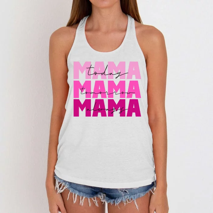 Mama Today Tomorrow And Always Cute Mother's Day Women's Knotted Racerback Tank