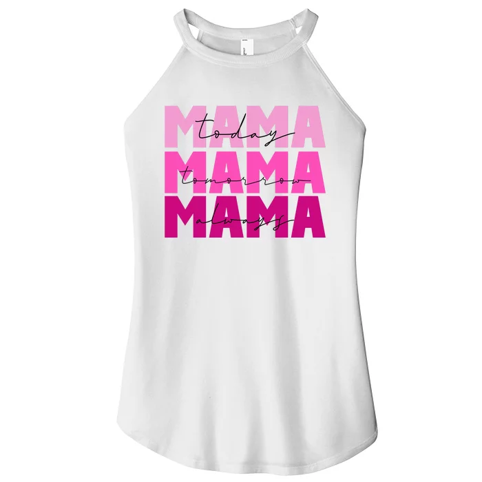 Mama Today Tomorrow And Always Cute Mother's Day Women’s Perfect Tri Rocker Tank