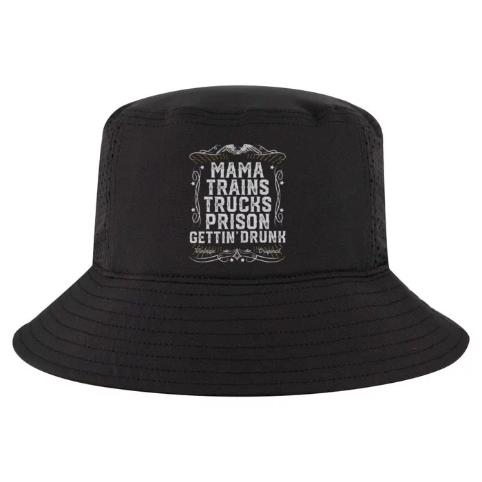 Mama Trains Trucks Prison Gettin Drunk Country Music Gift Cool Comfort Performance Bucket Hat