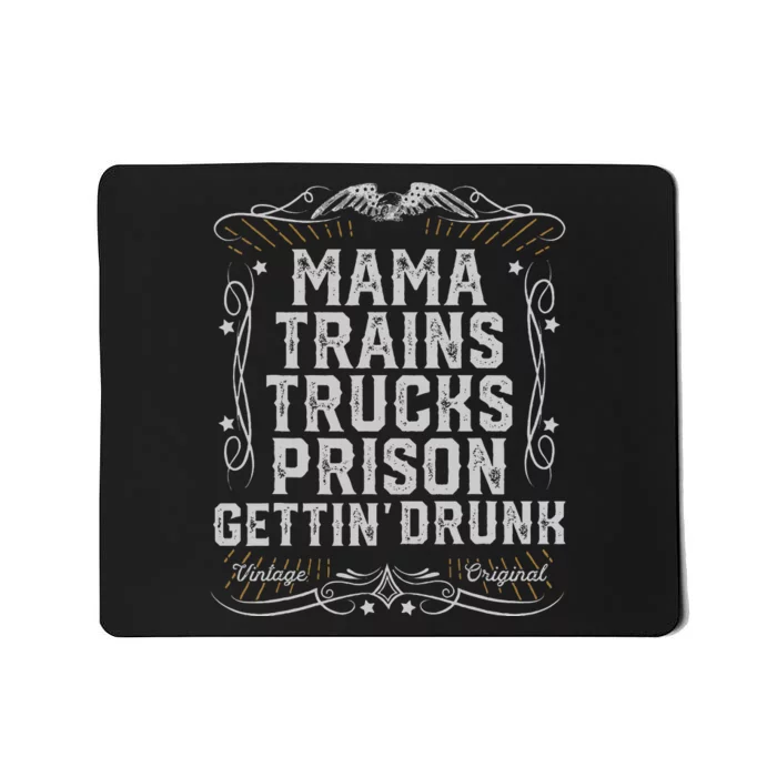 Mama Trains Trucks Prison Gettin Drunk Country Music Gift Mousepad