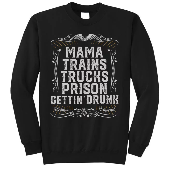 Mama Trains Trucks Prison Gettin Drunk Country Music Gift Tall Sweatshirt