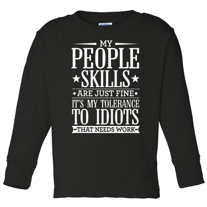 My Tolerance To Idiots Needs Work Funny Sarcasm Toddler Long Sleeve Shirt