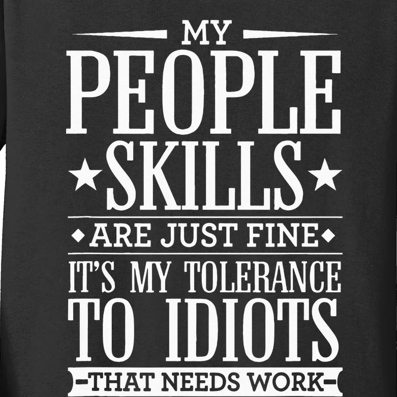 My Tolerance To Idiots Needs Work Funny Sarcasm Kids Long Sleeve Shirt