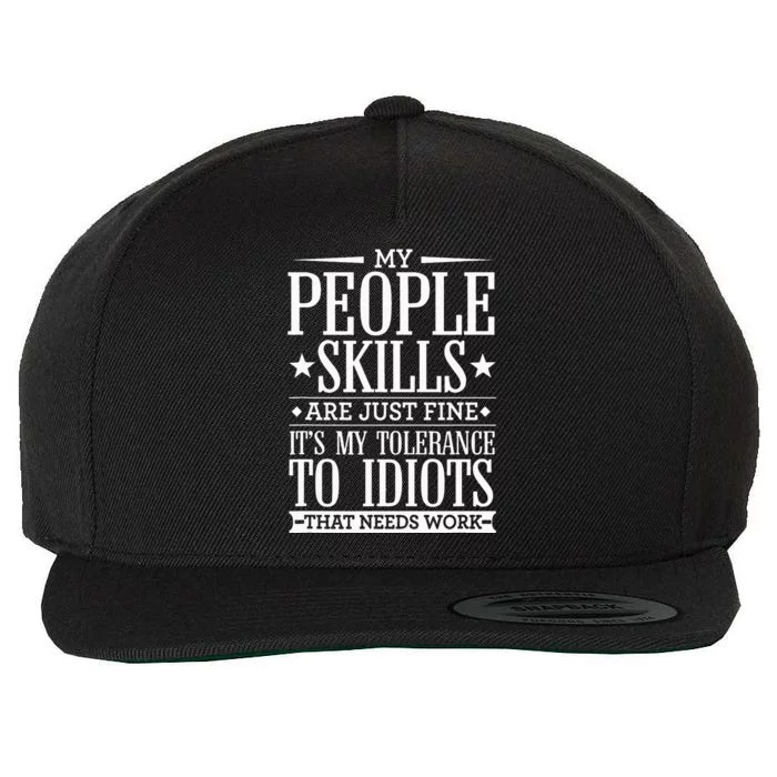 My Tolerance To Idiots Needs Work Funny Sarcasm Wool Snapback Cap