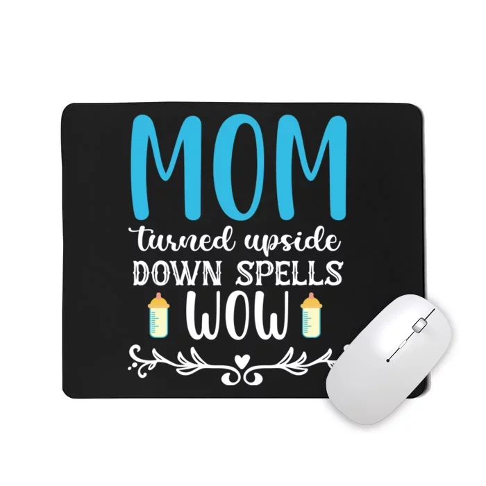 Mom Turned Upside Down Spells Wow Mousepad