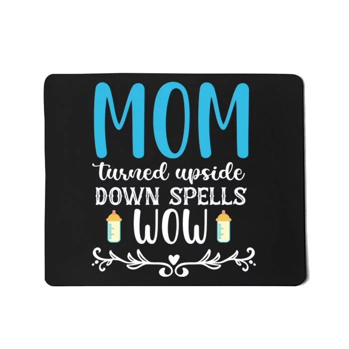 Mom Turned Upside Down Spells Wow Mousepad